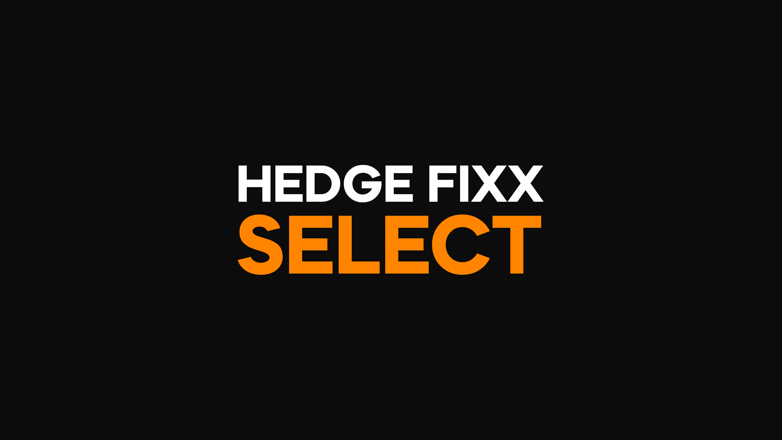 HEDGE FIXX SELECT